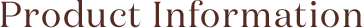 Product Information