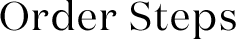 Order Steps